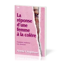 Réponse d'une femme à la colère (La)