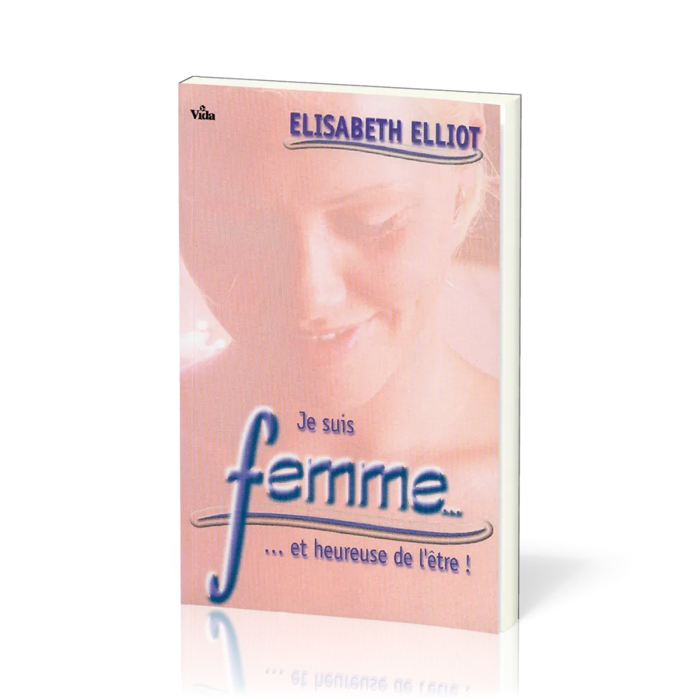 Je suis femme... et heureuse de l'être !