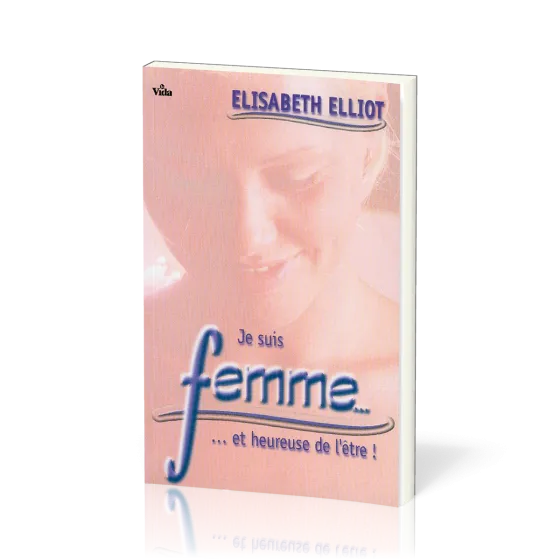 Je suis femme... et heureuse de l'être !