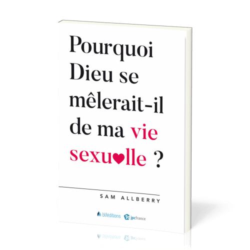 Pourquoi Dieu se mêlerait il de ma vie sexuelle ?