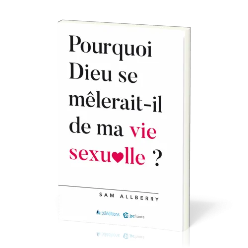 Pourquoi Dieu se mêlerait il de ma vie sexuelle ?