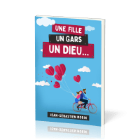 Une fille, un gars, un Dieu... [3e édition]