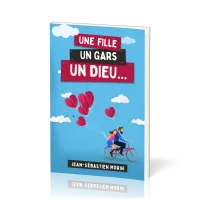 Une fille, un gars, un Dieu... [3e édition]