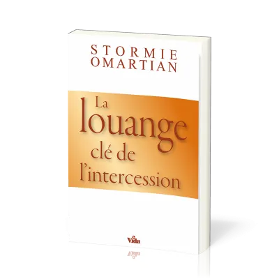 Louange, clé de l'intercession (La)