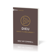 Dieu existe-t-il vraiment ?