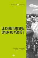 Christianisme : opium ou vérité ?