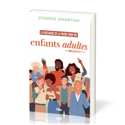 La puissance de la prière pour vos enfants adultes