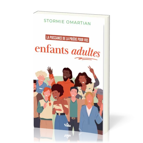 La puissance de la prière pour vos enfants adultes