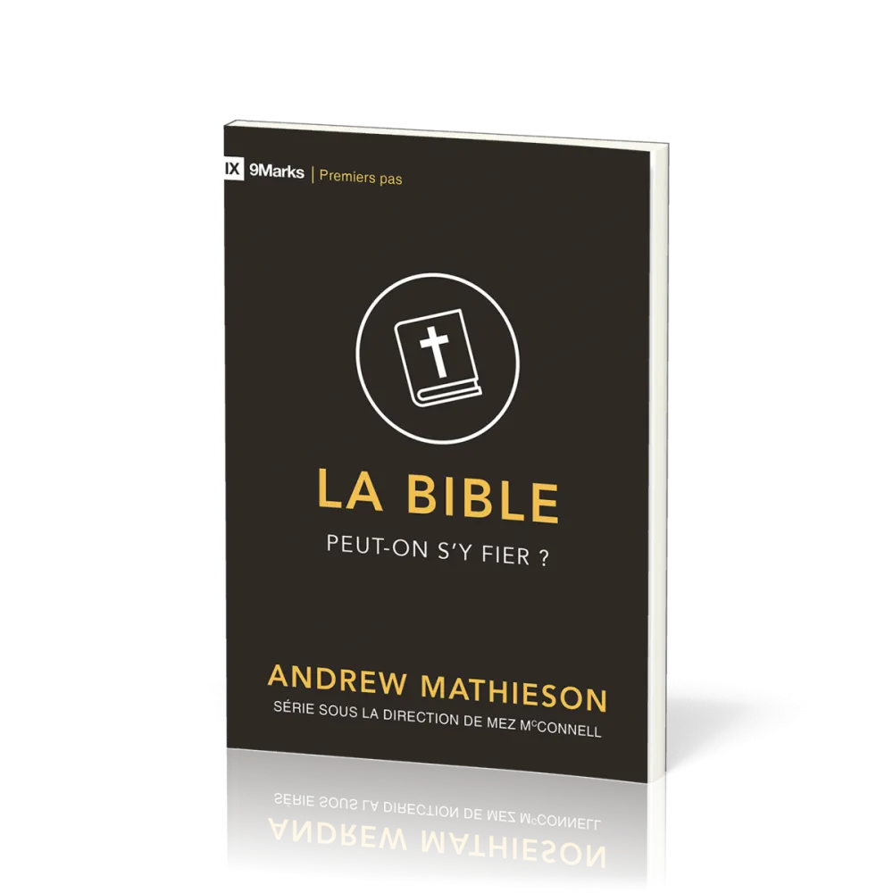 Bible peut-on s'y fier ? (La)