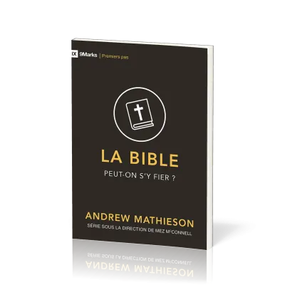 Bible peut-on s'y fier ? (La)