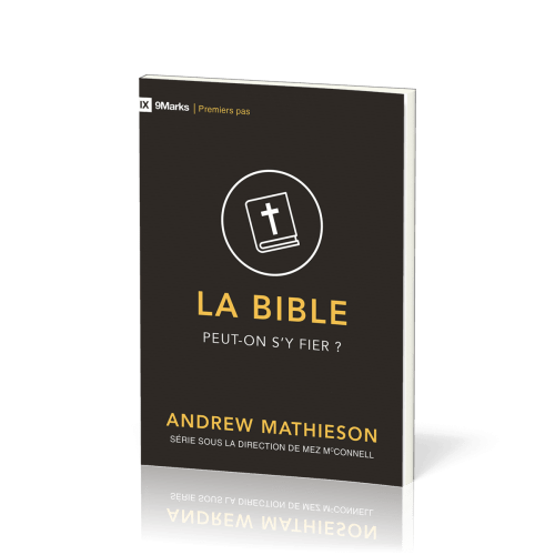 Bible peut-on s'y fier ? (La)