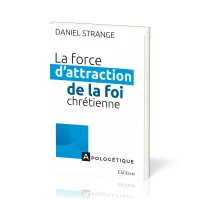 Force d'attraction de la foi chrétienne  (La)