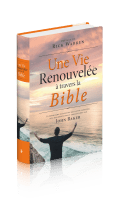 Vie Renouvelée à travers la Bible (Une)