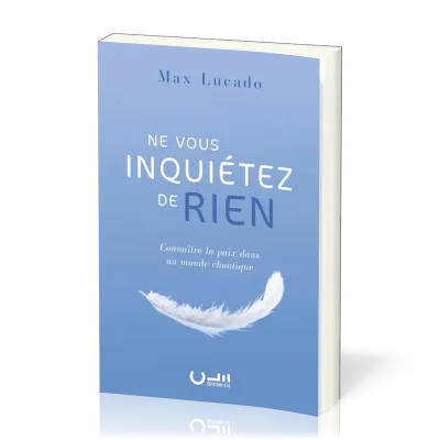 Ne vous inquiétez de rien
