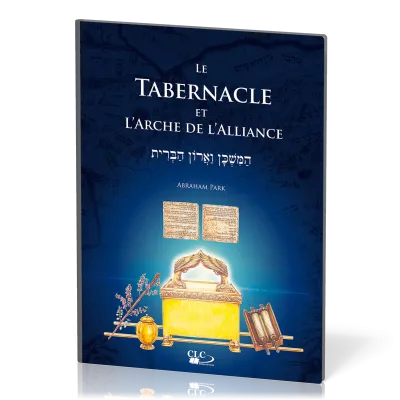 Tabernacle et arche de l'alliance (Le)
