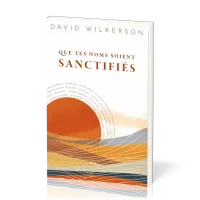Que tes noms soient sanctifiés