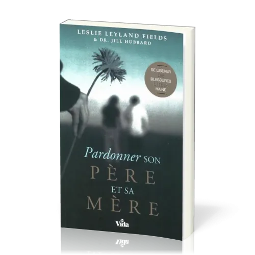 Pardonner son père et sa mère