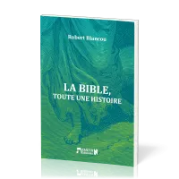 Bible, toute un histoire (La)