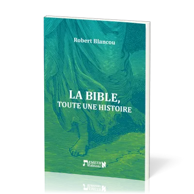 Bible, toute un histoire (La)