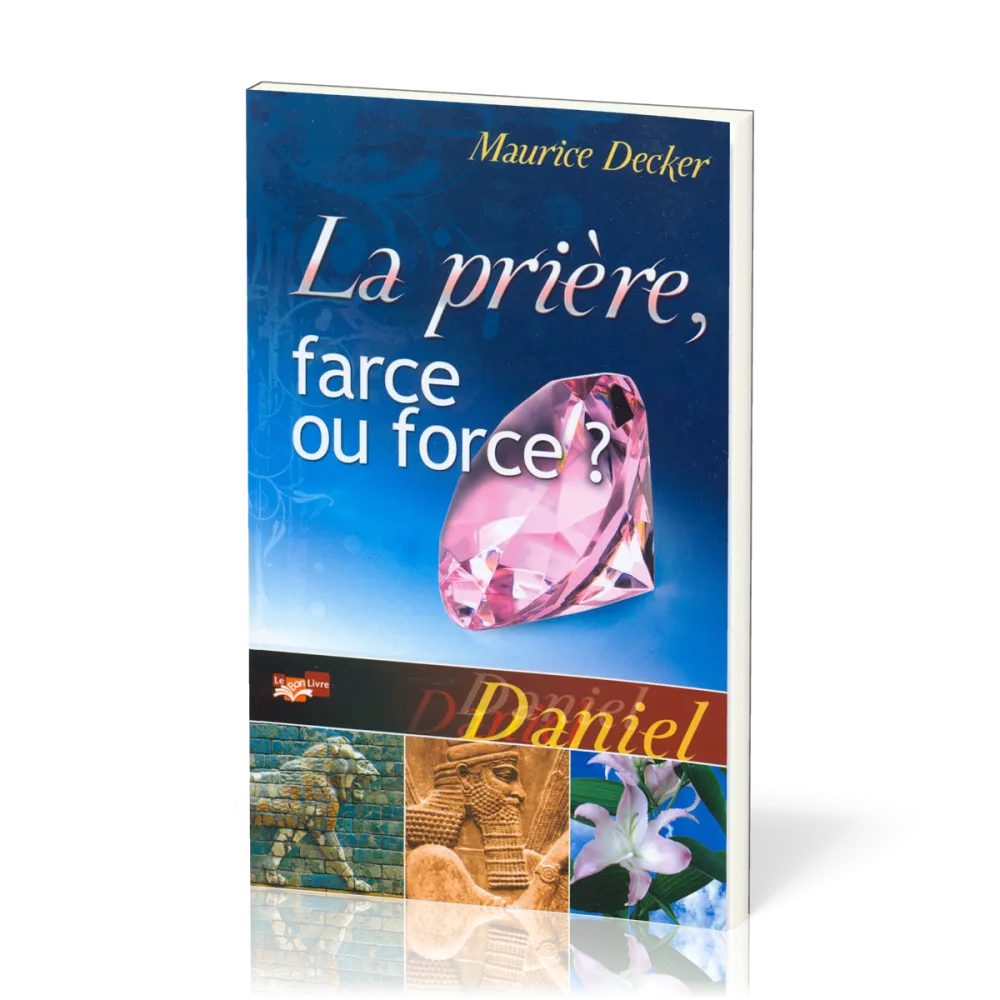 Prière, farce ou force ? (La)