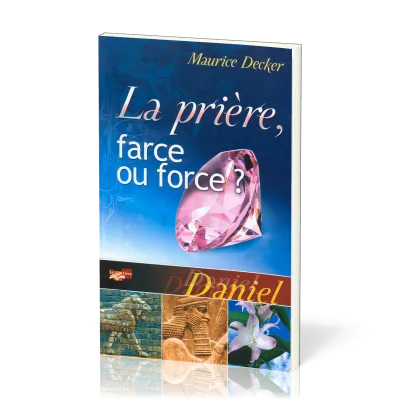 Prière, farce ou force ? (La)