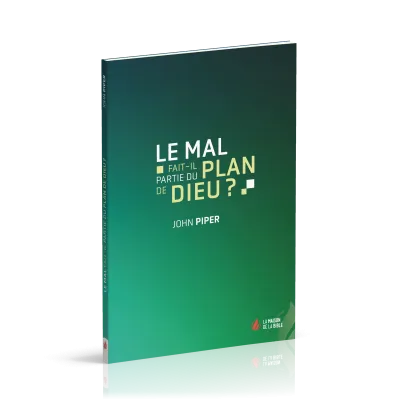 Le mal fait-il partie du plan de Dieu ?