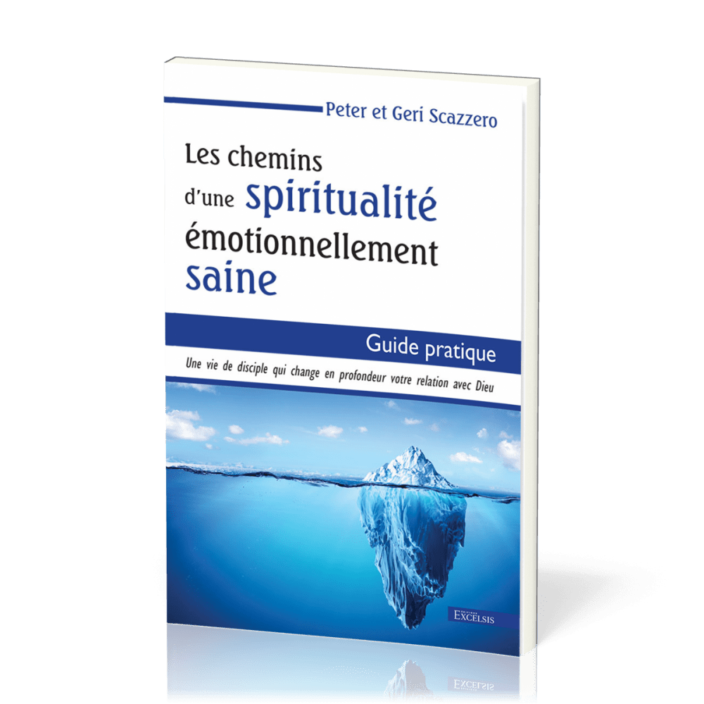  Chemins d'une spiritualité émotionnellement saine 
 Peter Scazzero 