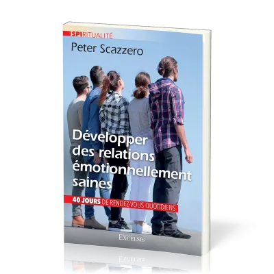 Développer des relations émotionnellement saines
