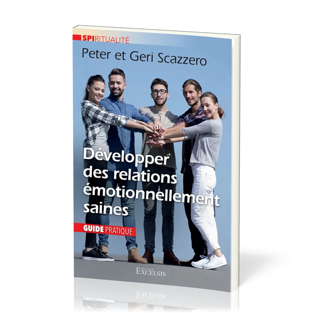 Développer des relations émotionnellement saines
Guide pratique