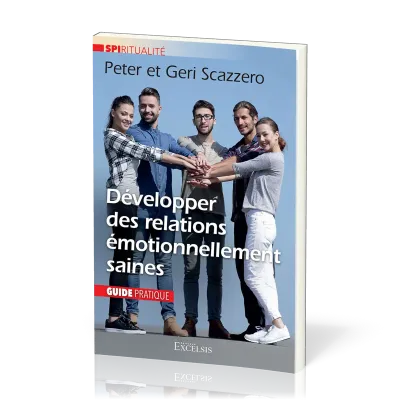 Développer des relations émotionnellement saines
Guide pratique