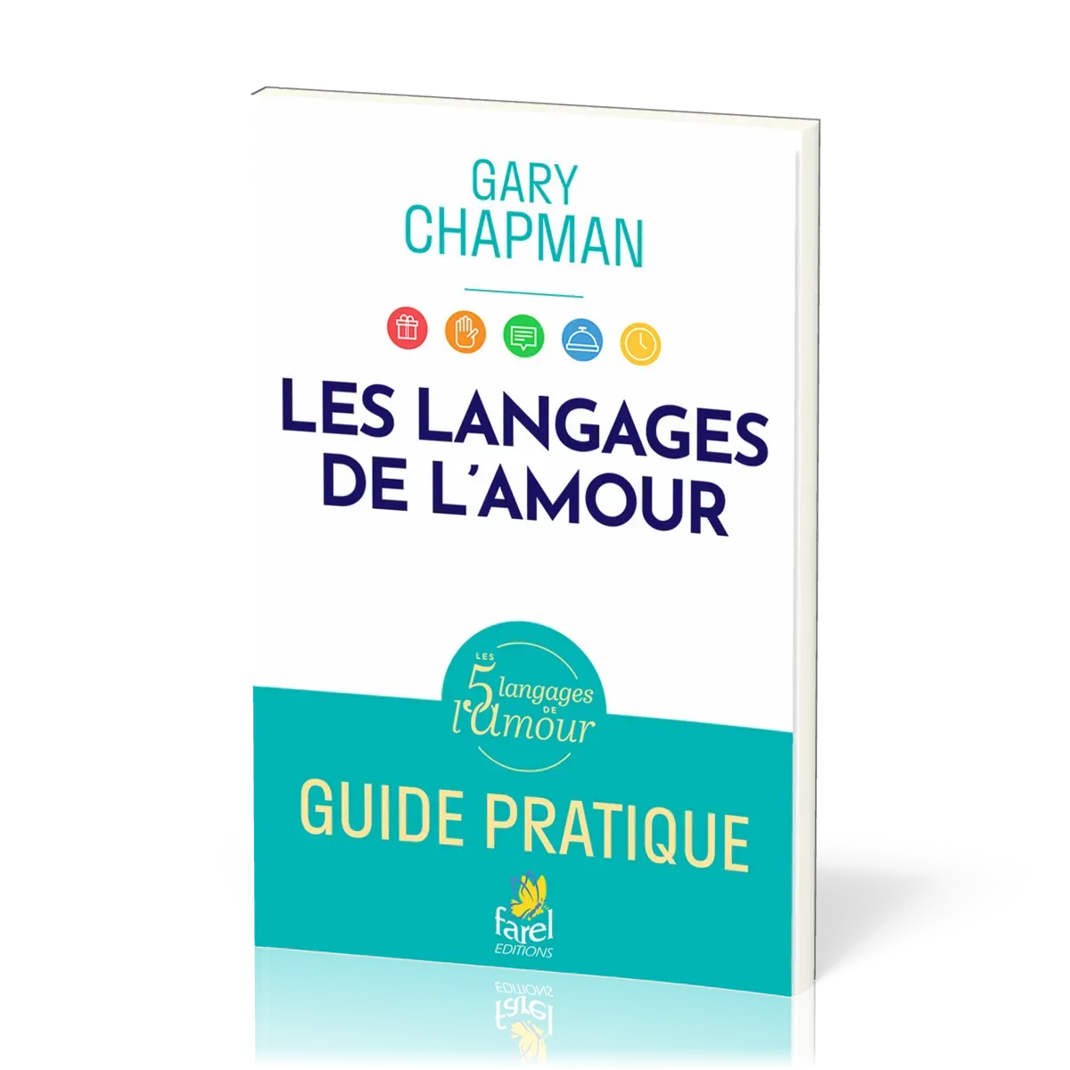 Langages de l’amour. Guide pratique