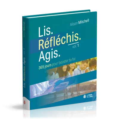 Lis. Réfléchis. Agis. Volume 1