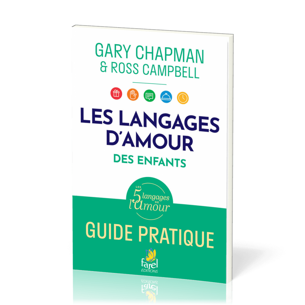  Langages d'amour des enfants Guide pratique 
 Gary CHAPMAN / Ross CAMPBELL 