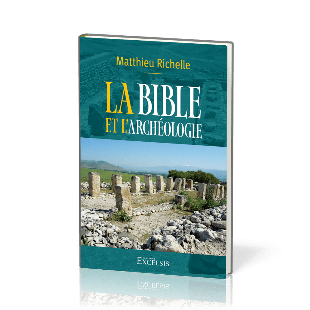 Bible et l’archéologie. 2e édition révisée et augmentée