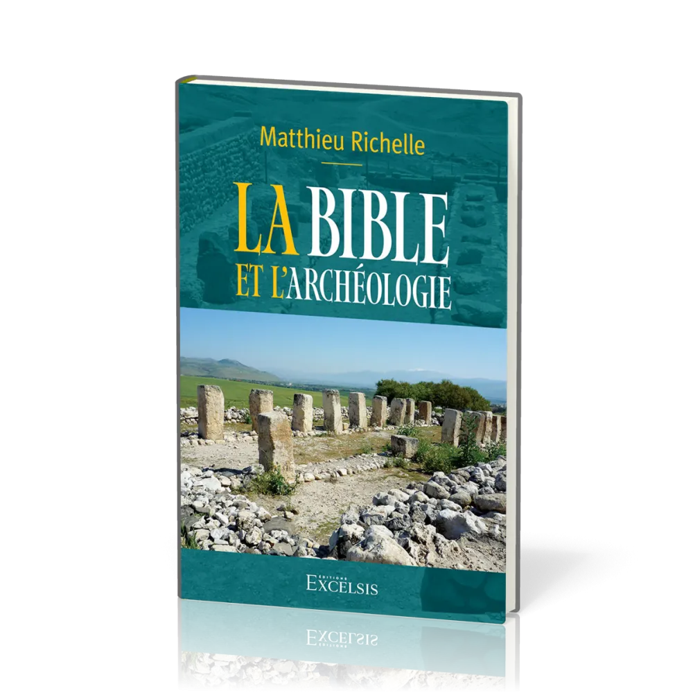 Bible et l’archéologie. 2e édition révisée et augmentée