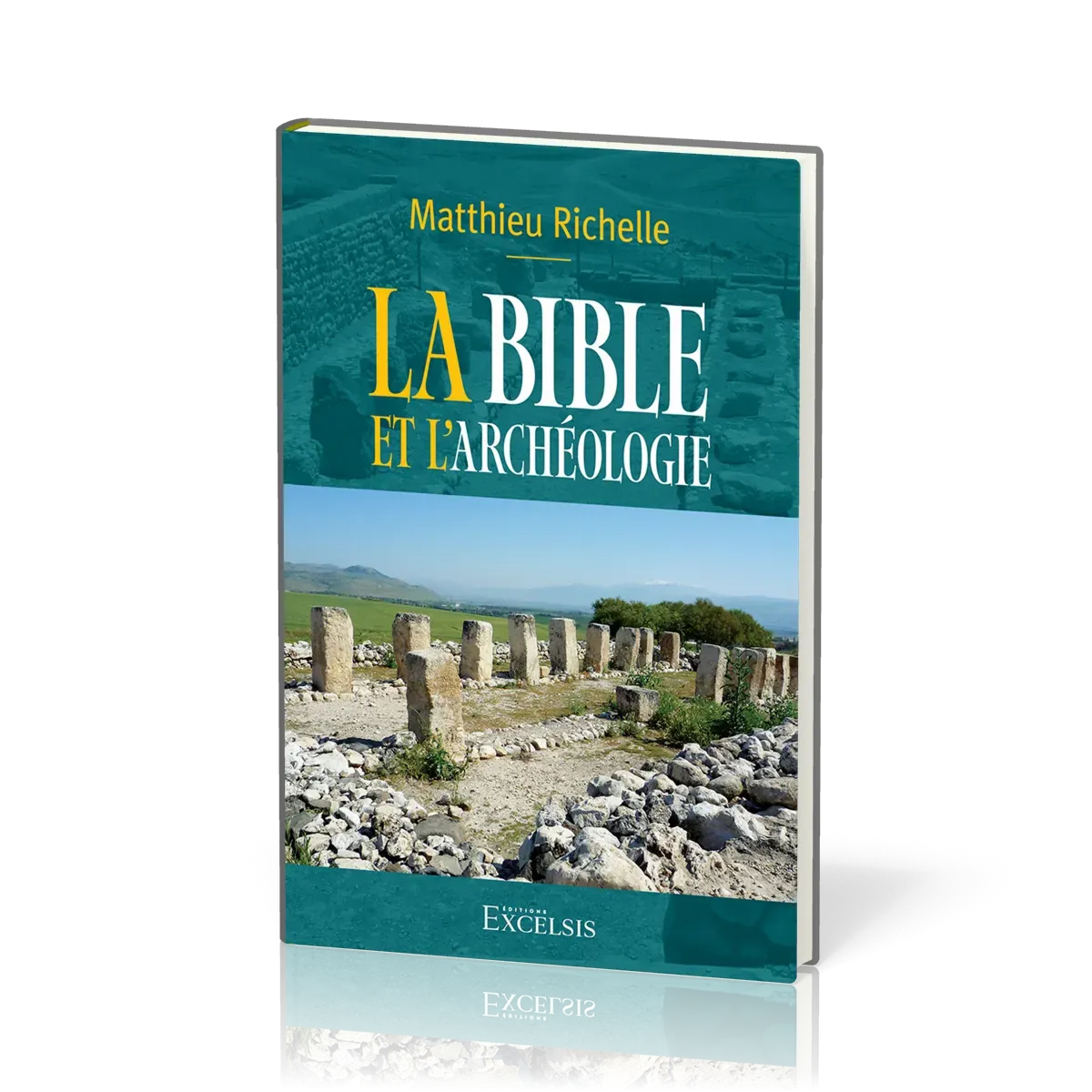Bible et l’archéologie. 2e édition révisée et augmentée