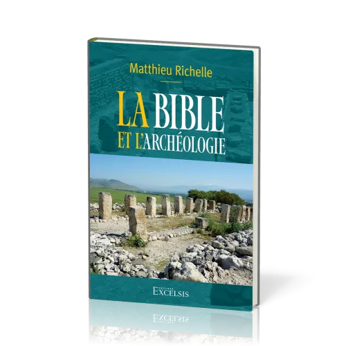 Bible et l’archéologie. 2e édition révisée et augmentée