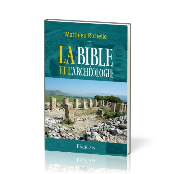 Bible et l’archéologie. 2e édition révisée et augmentée