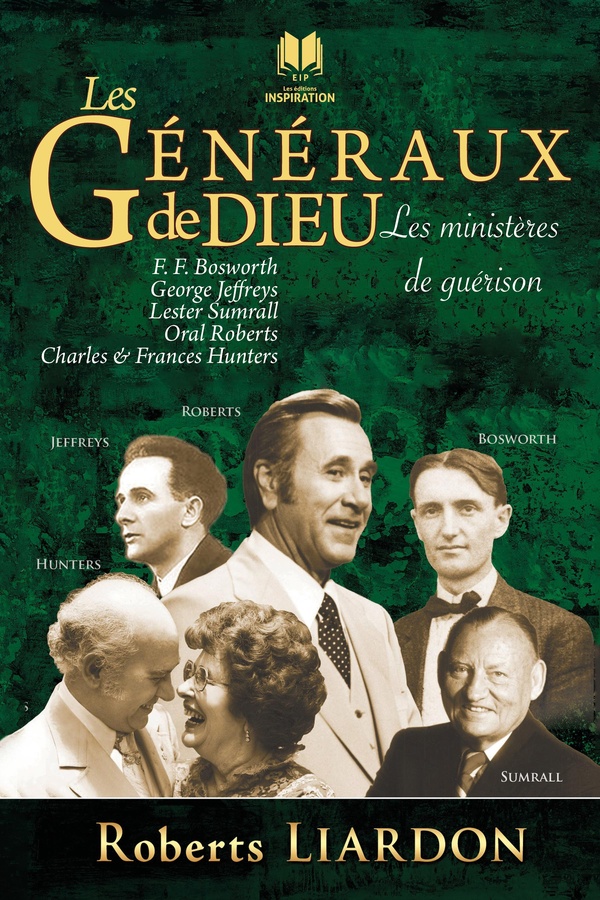 Généraux de Dieu 4 (Les) - Les ministères de guérison