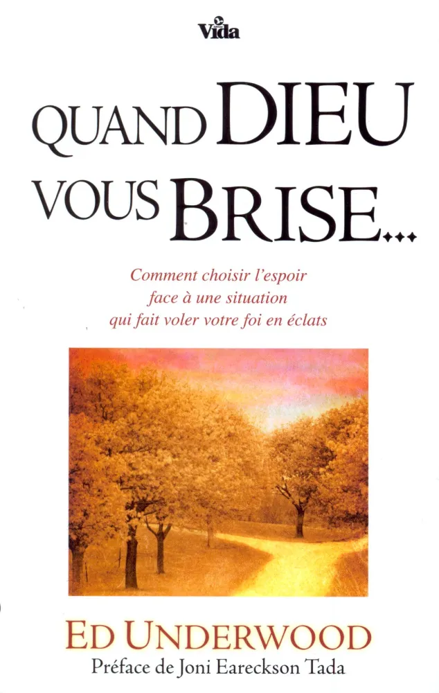 Quand Dieu vous brise. . .