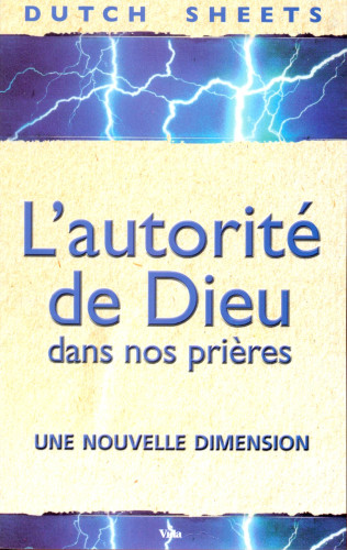 Autorité de Dieu dans nos prières (L')