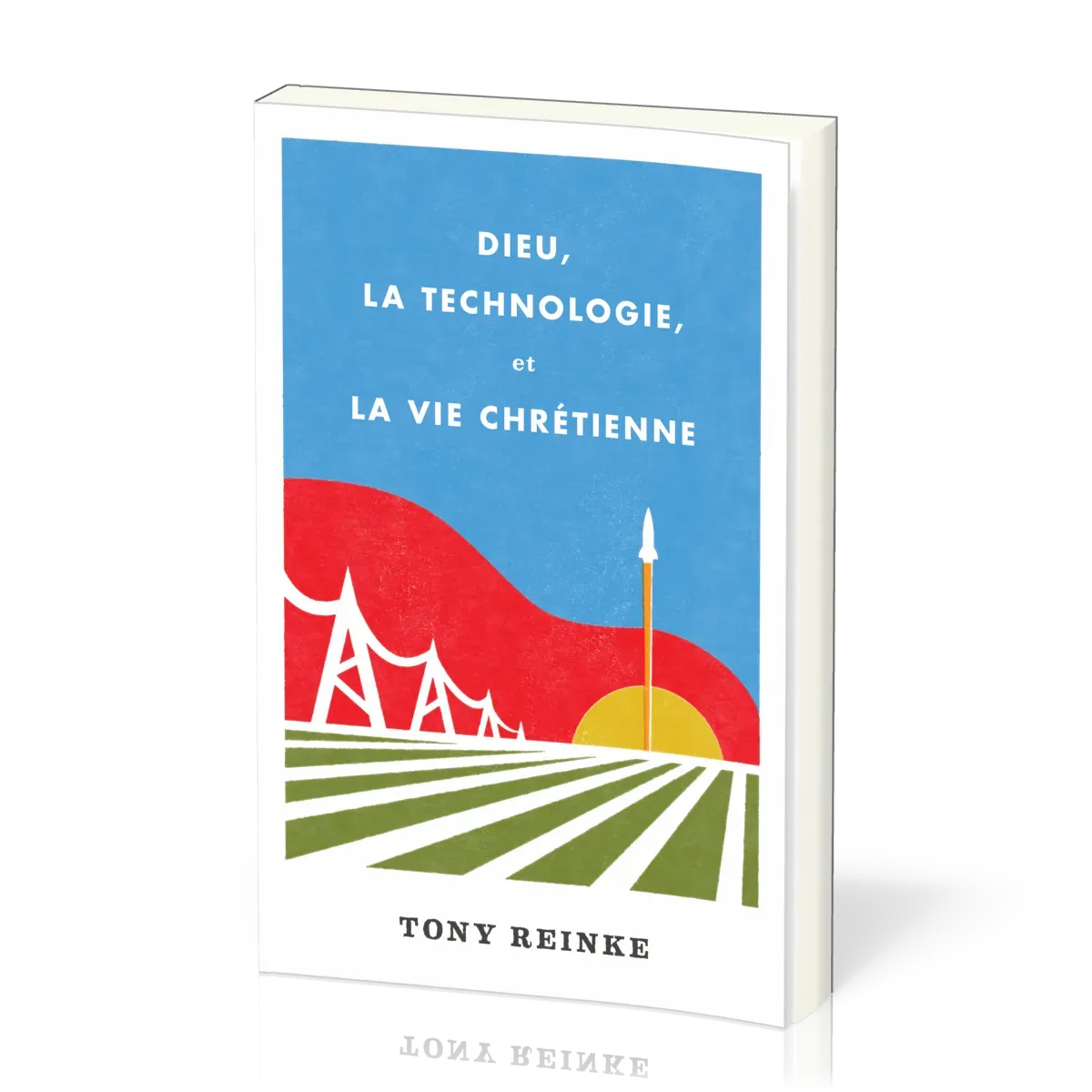 Dieu, la technologie, et la vie chrétienne