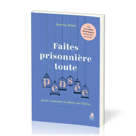 Faites prisonnière toute pensée pour l'amener à obéir au Christ