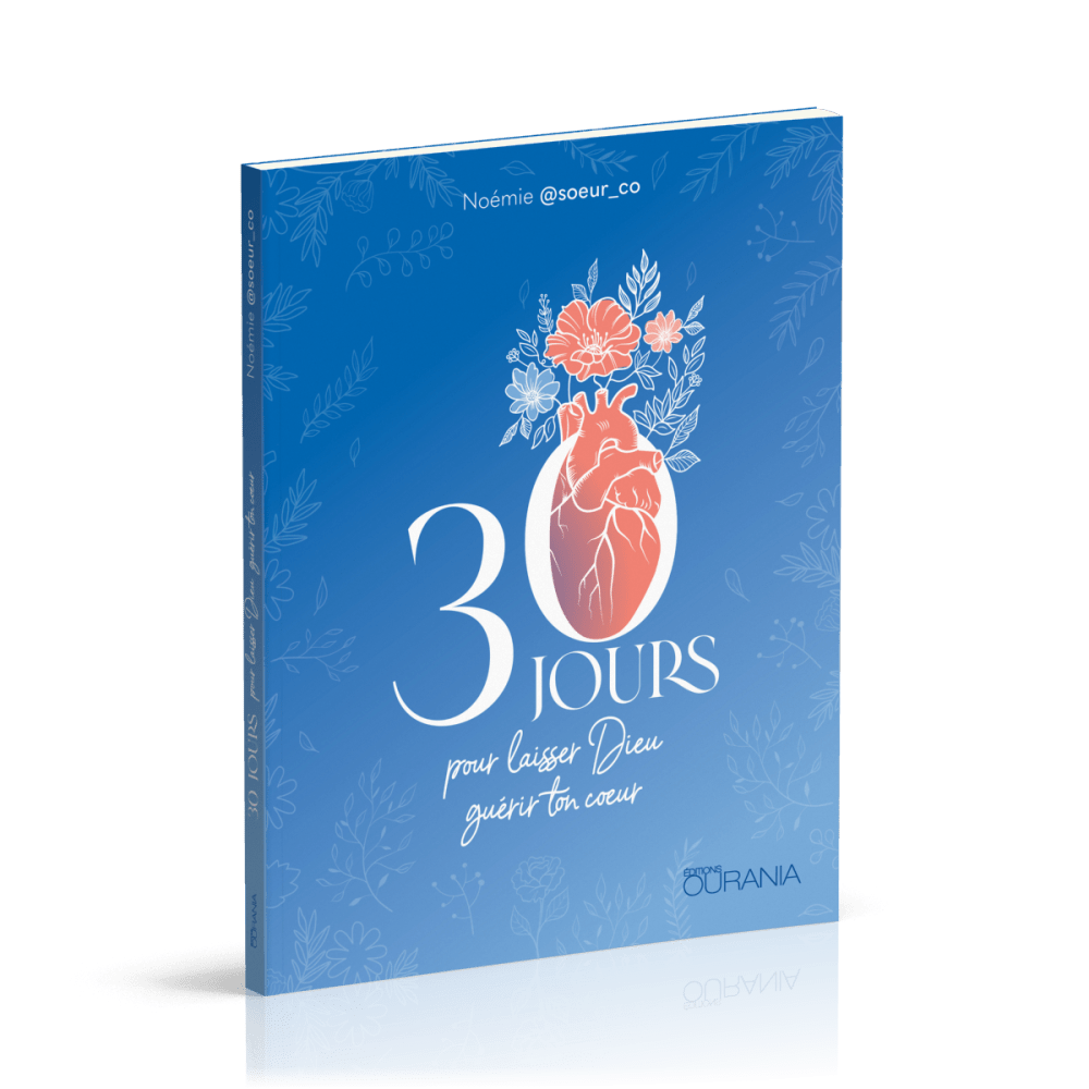  30 jours pour laisser Dieu guérir ton coeur 
 Noémie Suzanne 