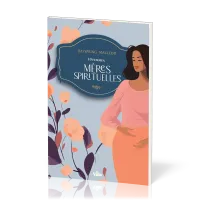Dix (10) femmes, mères spirituelles