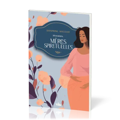 Dix (10) femmes, mères spirituelles