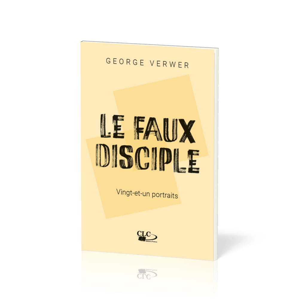  Le faux disciple 
 George VERWER 
