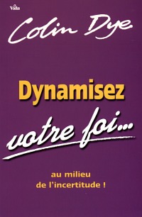 Dynamisez votre foi