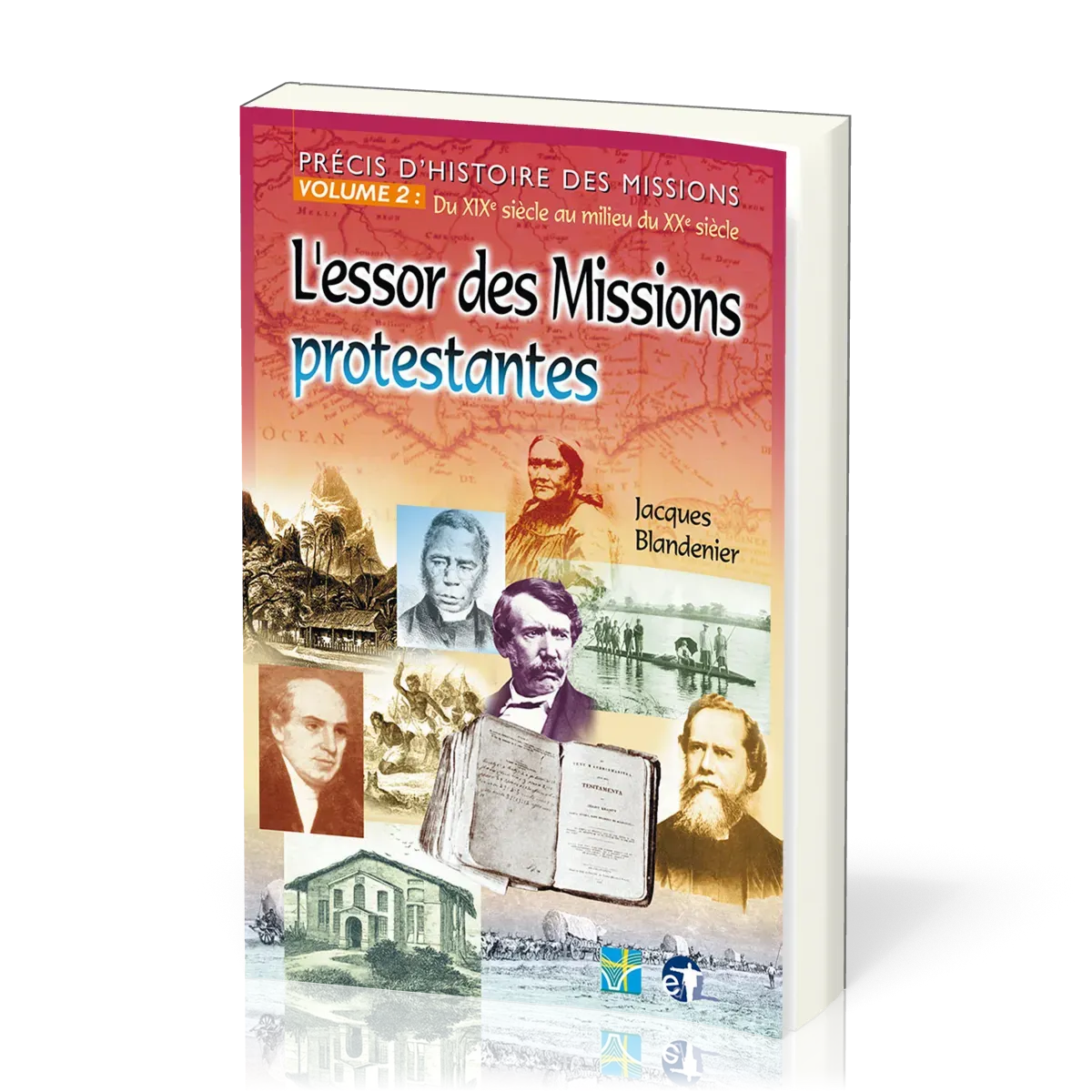 L’essor des missions protestantes Précis d’histoire des missions 2