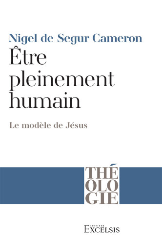 Être pleinement humain (nouvelle édition de Jésus est un homme)